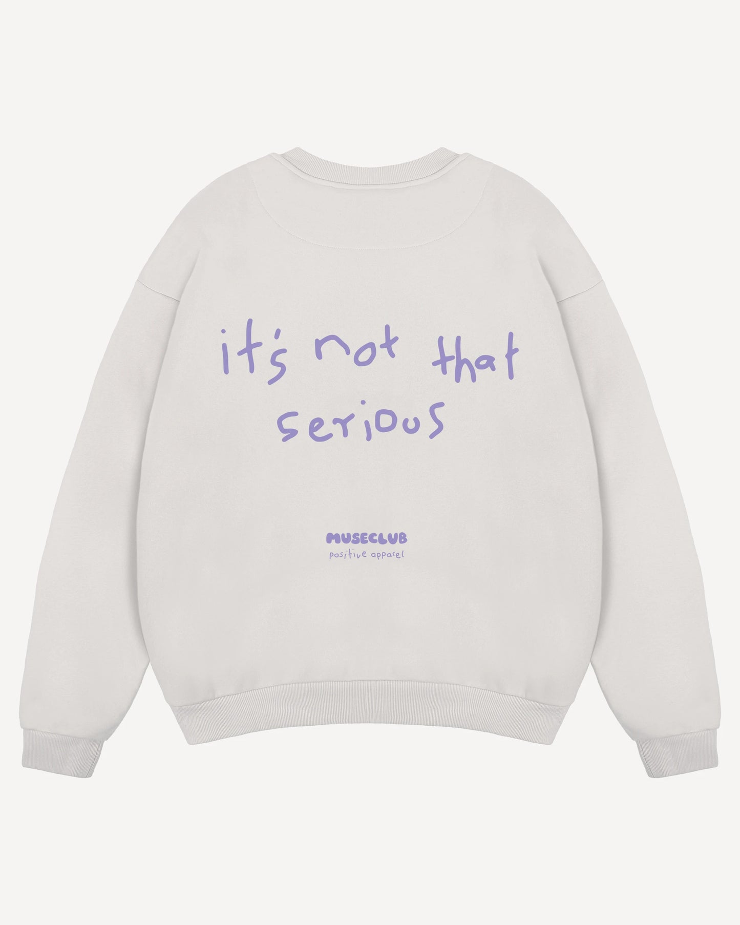 Crewneck "it's not that serious"