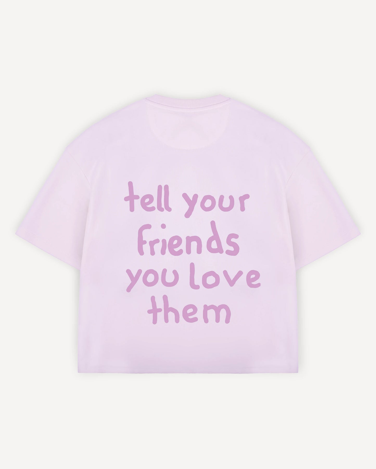 Cropped T-Shirt "tell your friends you love them"