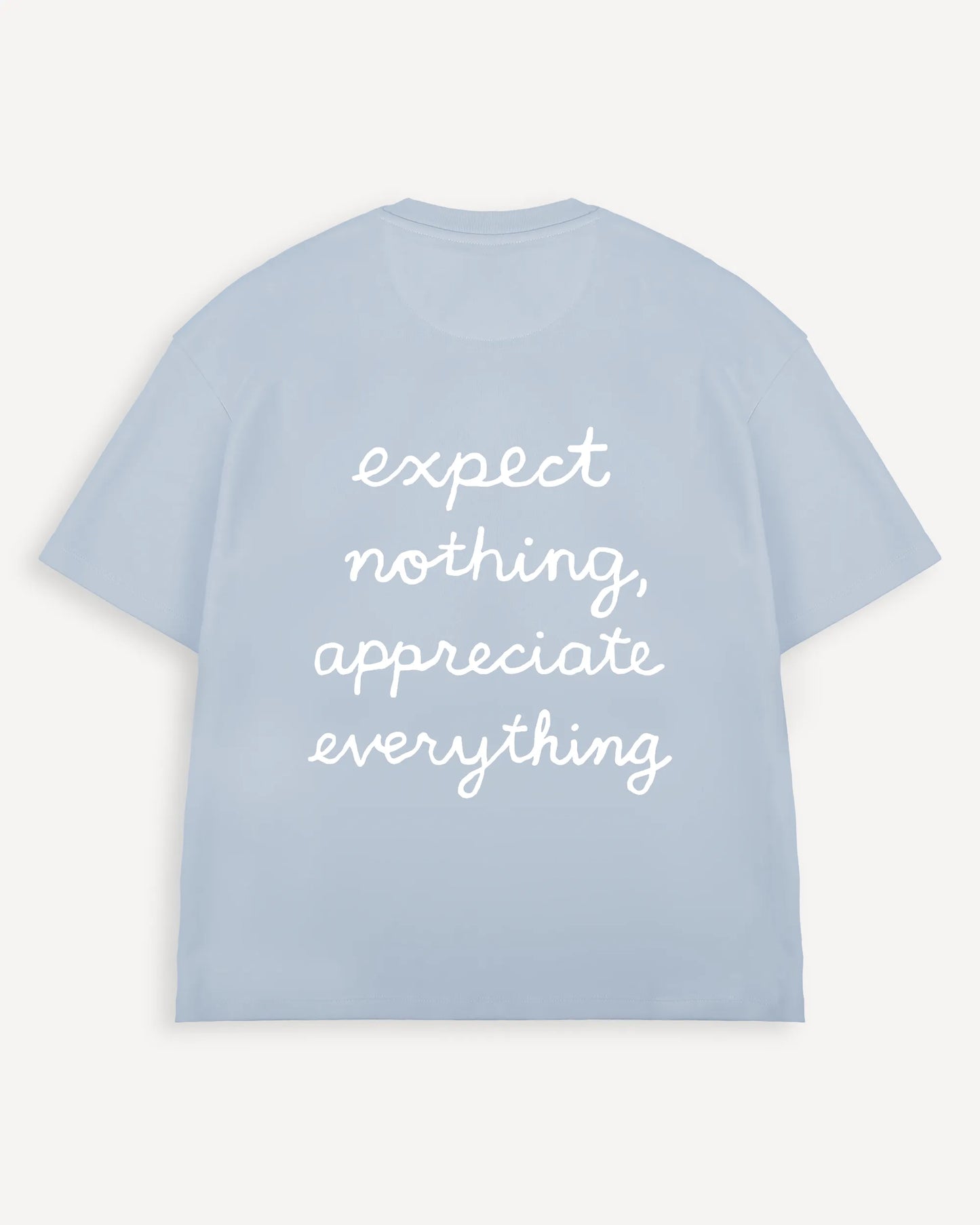 T-Shirt "Expect nothing, appreciate everything"