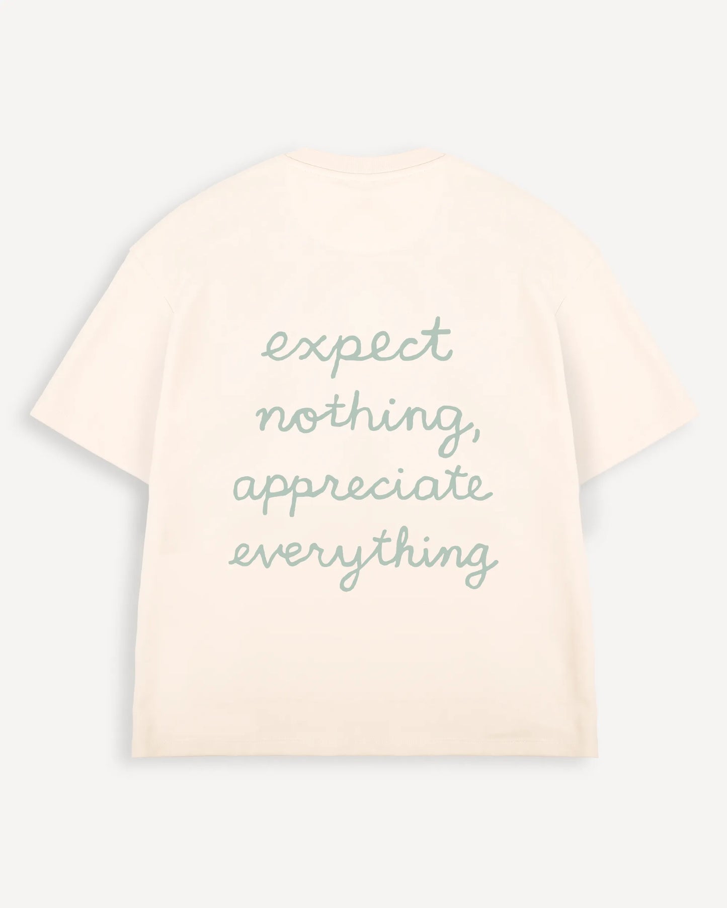 T-Shirt "Expect nothing, appreciate everything"