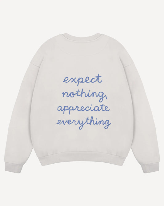Crewneck "Expect nothing, appreciate everything"