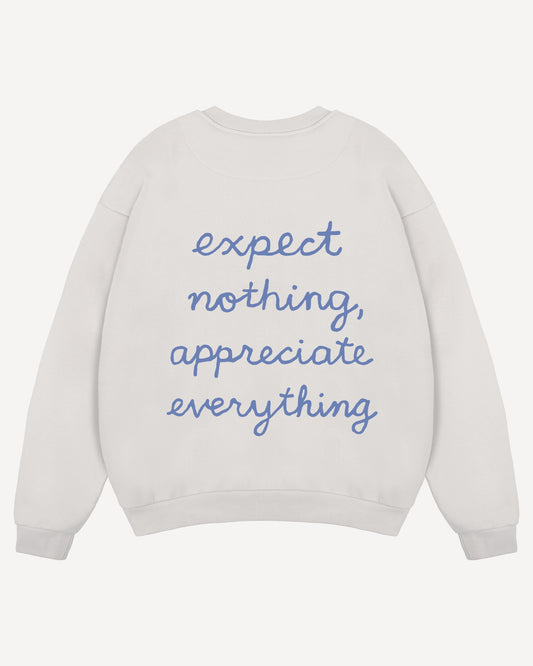 Crewneck "Expect nothing, appreciate everything"