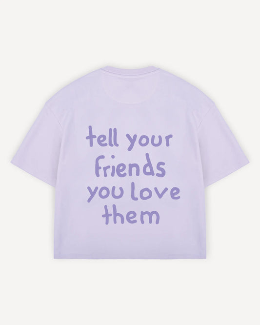 Cropped T-Shirt "tell your friends you love them"