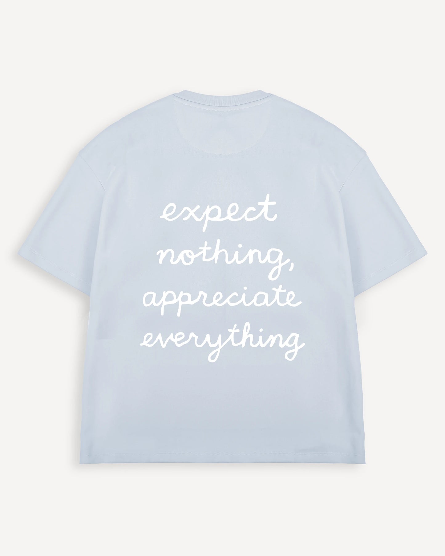 T-Shirt "Expect nothing, appreciate everything"
