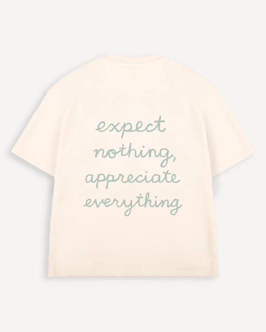 T-Shirt "Expect nothing, appreciate everything"
