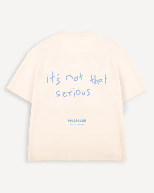 T-Shirt "it's not that serious"